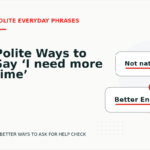 Polite Ways to Say ‘I need more time’