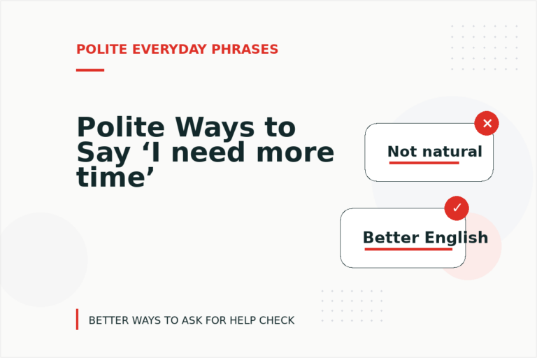 Polite Ways to Say ‘I need more time’