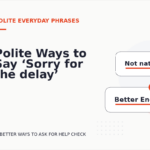 Polite Ways to Say ‘Sorry for the delay’