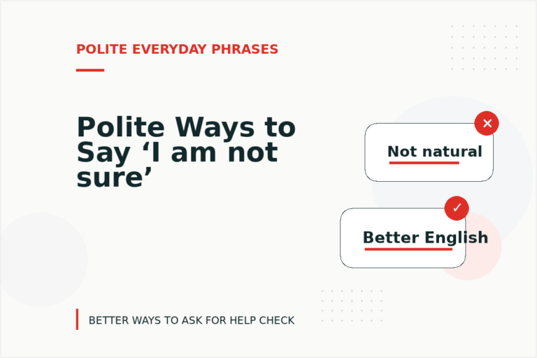 Polite Ways to Say ‘I am not sure’
