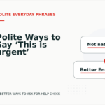 Polite Ways to Say ‘This is urgent’