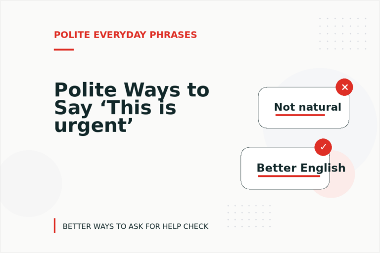 Polite Ways to Say ‘This is urgent’