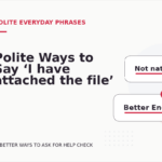 Polite Ways to Say ‘I have attached the file’