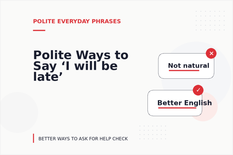 Polite Ways to Say ‘I will be late’