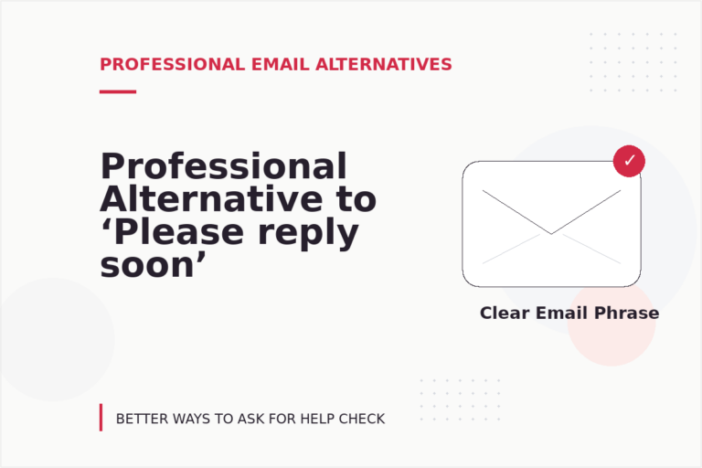 Professional Alternative to ‘Please reply soon’