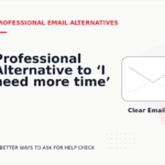 Professional Alternative to ‘I need more time’
