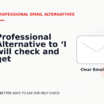 Professional Alternative to ‘I will check and get back to you’