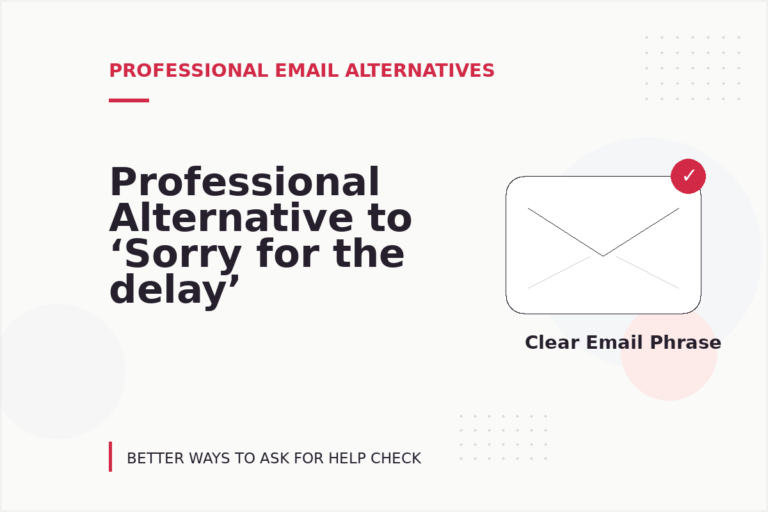 Professional Alternative to ‘Sorry for the delay’