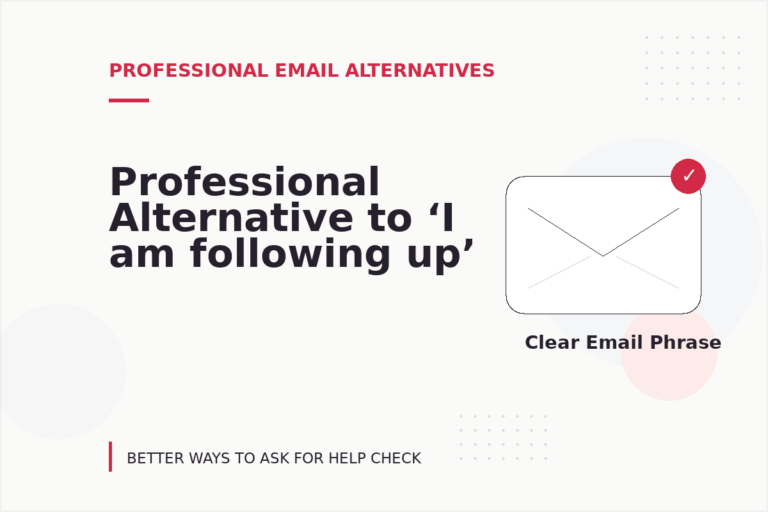 Professional Alternative to ‘I am following up’