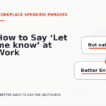 How to Say ‘Let me know’ at Work