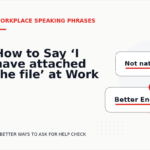 How to Say ‘I have attached the file’ at Work