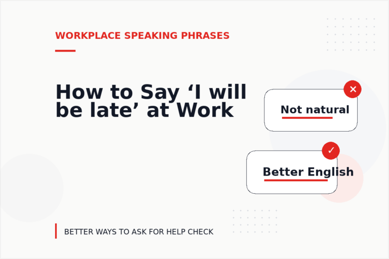 How to Say ‘I will be late’ at Work