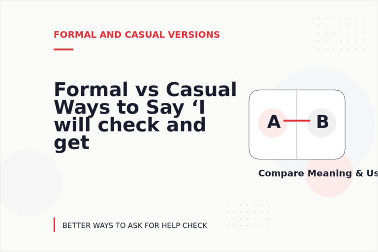 Formal vs Casual Ways to Say ‘I will check and get back to you’