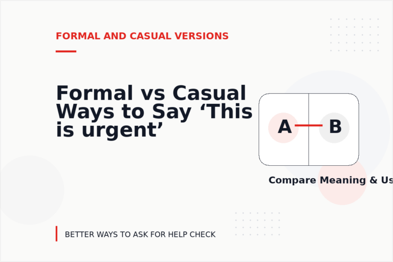 Formal vs Casual Ways to Say ‘This is urgent’
